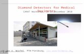 Diamond Detectors for Medical Dosimetry Jan U. Würfel, PTW-Freiburg, jan.wuerfel@ptw.dejan.wuerfel@ptw.de CARAT Workshop, 13–15 December 2010.