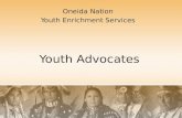Youth Advocates Oneida Nation Youth Enrichment Services.