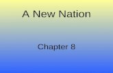 A New Nation Chapter 8. Washington Leads a New Nation Chapter 7 – 1.