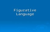 Figurative Language.  Figurative language is language used in writing to make it more expressive. It is not meant to be taken literally!  Some different.