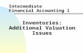 Intermediate Financial Accounting I Inventories: Additional Valuation Issues.