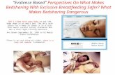 “Evidence Based” Perspectives On What Makes Bedsharing With Exclusive Breastfeeding Safer? What Makes Bedsharing Dangerous Don’t sleep with your baby or.