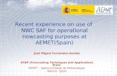 Recent experience on use of NWC SAF for operational nowcasting purposes at AEMET(Spain) José Miguel Fernández-Serdán ATAP (Forecasting Techniques and Applications.