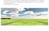 Assessment of a Gaze-aided User Interface to Assist in the Visually-intensive Workloads of Air Traffic Controllers Joshua Wade and Yiming Wang.