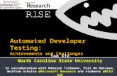 Tao Xie North Carolina State University In collaboration with Nikolai Tillmann, Peli de Halleux, Wolfram Schulte @Microsoft Research and students @NCSU.