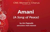 CNS Women’s Chorus Caryn Patterson - Director Amani (A Song of Peace) by Jim Papoulis percussion: Mark Adamski Lyrics.