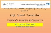 An overview and demonstration Manchester multi-agency working party High School Transition Standards, guidance and resources.