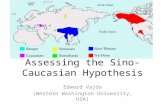 Assessing the Sino-Caucasian Hypothesis Edward Vajda (Western Washington University, USA)