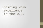 Gaining work experience in the U.S.. Three ways to accomplish this: 1. Internship elective 2. OPT 3. CPT.