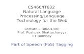 CS460/IT632 Natural Language Processing/Language Technology for the Web Lecture 2 (06/01/06) Prof. Pushpak Bhattacharyya IIT Bombay Part of Speech (PoS)
