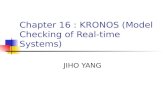 Chapter 16 : KRONOS (Model Checking of Real-time Systems) JIHO YANG.