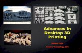 Advances in Desktop 3D Printing Robert Zollo Avante Technology, LLC.