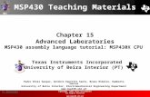 UBI >> Contents Chapter 15 Advanced Laboratories MSP430 assembly language tutorial: MSP430X CPU MSP430 Teaching Materials Texas Instruments Incorporated.