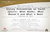 Vanderbilt Sports Medicine Injury Prevention in Youth Sports: What Works, What Doesn’t and What’s Next February 10, 2012 Alex B. Diamond, D.O., M.P.H.