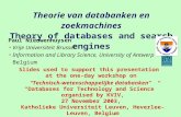 Theorie van databanken en zoekmachines Theory of databases and search engines Paul Nieuwenhuysen Vrije Universiteit Brussel Information and Library Science,
