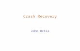 Crash Recovery John Ortiz. Lecture 22Crash Recovery2 Review: The ACID properties  Atomicity: All actions in the transaction happen, or none happens