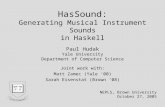HasSound: Generating Musical Instrument Sounds in Haskell Paul Hudak Yale University Department of Computer Science Joint work with: Matt Zamec (Yale ‘00)