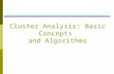 Cluster Analysis: Basic Concepts and Algorithms. What is Cluster Analysis?  Finding groups of objects such that the objects in a group will be similar.