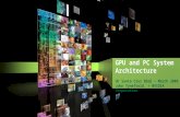 GPU and PC System Architecture UC Santa Cruz BSoE – March 2009 John Tynefield / NVIDIA Corporation.