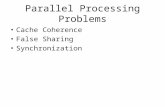 Parallel Processing Problems Cache Coherence False Sharing Synchronization.