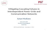 Mitigating Cascading Failures in Interdependent Power Grids and Communication Networks 1 Eytan Modiano Joint work with Marzieh Parandehgheibi David Hay.