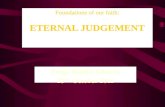 Foundations of our faith: ETERNAL JUDGEMENT Penge Baptist Church 23 rd October 2011.