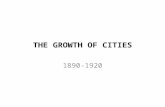 THE GROWTH OF CITIES 1890-1920. URBANIZATION: RAPID CITY GROWTH A.ATTRACTIONS OF CITY LIFE: 1. JOBS - MANY DIFFERENT JOBS AVAILABLE ESPECIALLY IN FACTORIES.