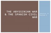Jessica Ji Period 5 THE ABYSSINIAN WAR & THE SPANISH CIVIL WAR.