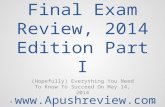 APUSH Review: The Final Exam Review, 2014 Edition Part I (Hopefully) Everything You Need To Know To Succeed On May 14, 2014 .