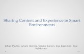 Sharing Content and Experience in Smart Environments Johan Plomp, Juhani Heinila, Veikko Ikonen, Eija Kaasinen, Pasi Valkkynen 1.