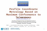1 Profile Coordinate Metrology Based on Maximum Conformance to Tolerances Faculty of Engineering and Applied Science University of Ontario Institute of.