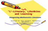 “L 3 -Literacy, Libraries and Learning” Integrating Mathematics Literature Developed By: Dale Carothers, Mathematics Specialist, Capacity Development &