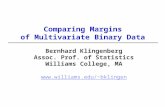 Comparing Margins of Multivariate Binary Data Bernhard Klingenberg Assoc. Prof. of Statistics Williams College, MA bklingen.