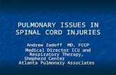 PULMONARY ISSUES IN SPINAL CORD INJURIES Andrew Zadoff MD, FCCP Medical Director ICU and Respiratory Therapy, Shepherd Center Atlanta Pulmonary Associates.