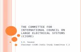 T HE COMMITTEE FOR INTERNATIONAL COUNCIL ON LARGE ELECTRICAL SYSTEMS ( CIGRE ) S.K. Soonee Chairman CIGRE-India Study Committee C.2.