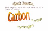 Most organic molecules are made up of 3 types of atoms: