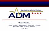 “Essentials… ” Data Quality Management Control Program TRICARE Data Quality Course May 2012.
