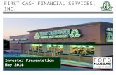 FIRST CASH FINANCIAL SERVICES, INC. Investor Presentation May 2014.