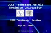 Old Dominion University 1 VCCS Transfers to Old Dominion University VCCS Presidents’ Meeting May 24, 2002.