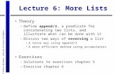 © Patrick Blackburn, Johan Bos & Kristina Striegnitz Lecture 6: More Lists Theory –Define append/3, a predicate for concatenating two lists, and illustrate.