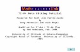 TI-84 Data Fitting Tutorial Prepared for Math Link Participants By Tony Peressini and Rick Meyer Modified for TI-84 / TI-84 Plus by Tom Anderson, Feb.