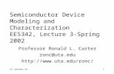 L3 January 221 Semiconductor Device Modeling and Characterization EE5342, Lecture 3-Spring 2002 Professor Ronald L. Carter ronc@uta.edu