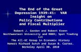 The End of the Great Depression 1939-41: VAR Insight on Policy Contributions and Fiscal Multiplier Robert J. Gordon and Robert Krenn Northwestern University.