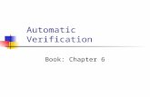 Automatic Verification Book: Chapter 6. What is verification? Traditionally, verification means proof of correctness automatic: model checking deductive: