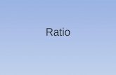 Ratio. Objectives Understand how to use ratios to find specific quantities Simplify ratios by identifying common factors Demonstrate a medium level of.