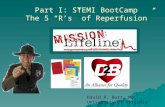 Part I: STEMI BootCamp The 5 “R’s” of Reperfusion” David R. Burt, MD University of Virginia.