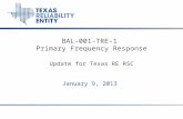 January 9, 2013 BAL-001-TRE-1 Primary Frequency Response Update for Texas RE RSC.