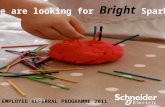 We are looking for Bright Sparks EMPLOYEE REFERRAL PROGRAMME 2011.