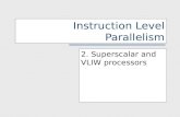Instruction Level Parallelism 2. Superscalar and VLIW processors.
