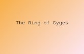 The Ring of Gyges. The story as told by Plato The story is told by Plato in his book The Republic Why be moral? The characters are: – Socrates who supports.